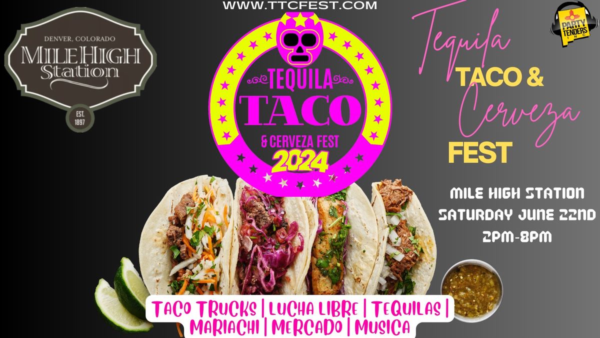 The 2024 DENVER Tequila, Taco, & Cerveza Fest at Mile High Station! (ALL AGES)