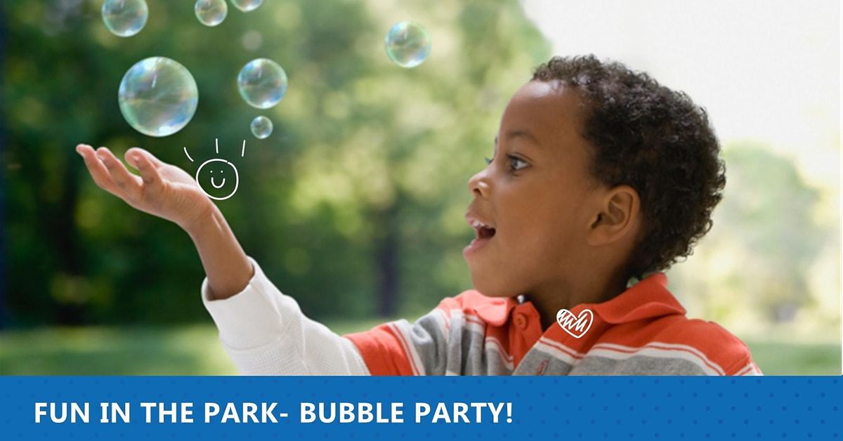 Fun in the Park: Bubble Party