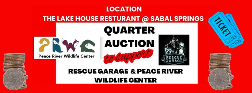 Quarter Auction to Benefit Rescue Garage & Peace River Wildlife Center 