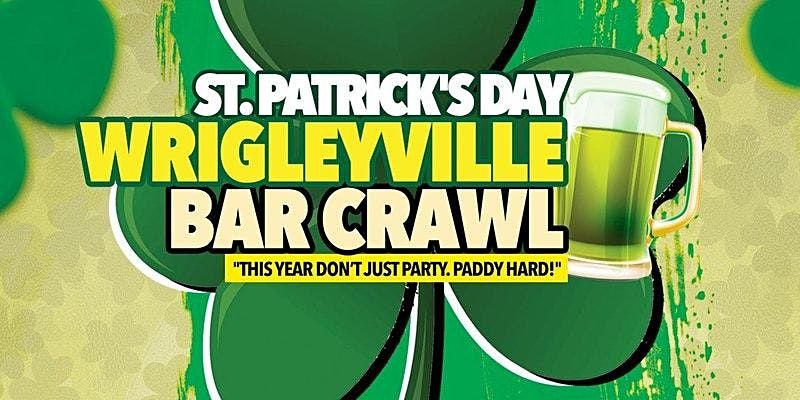 Chicago's Best St. Patrick's Day Bar Crawl in Wrigleyville on Sat, March 12