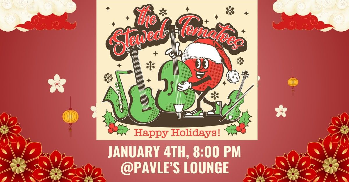 The Stewed Tomatoes at Pavle's Lounge - Jan. 4th 8:00PM