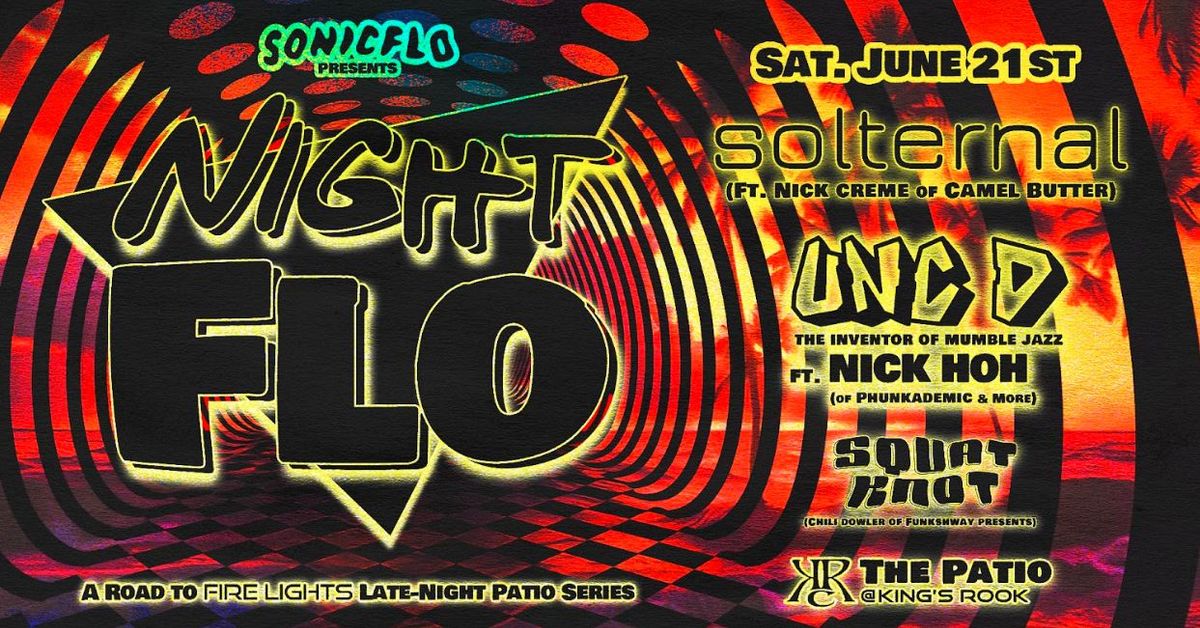 Night Flo: A Road to Firelights Event ft. Solternal, UNC D ft. Nick Hoh and Squat Knot