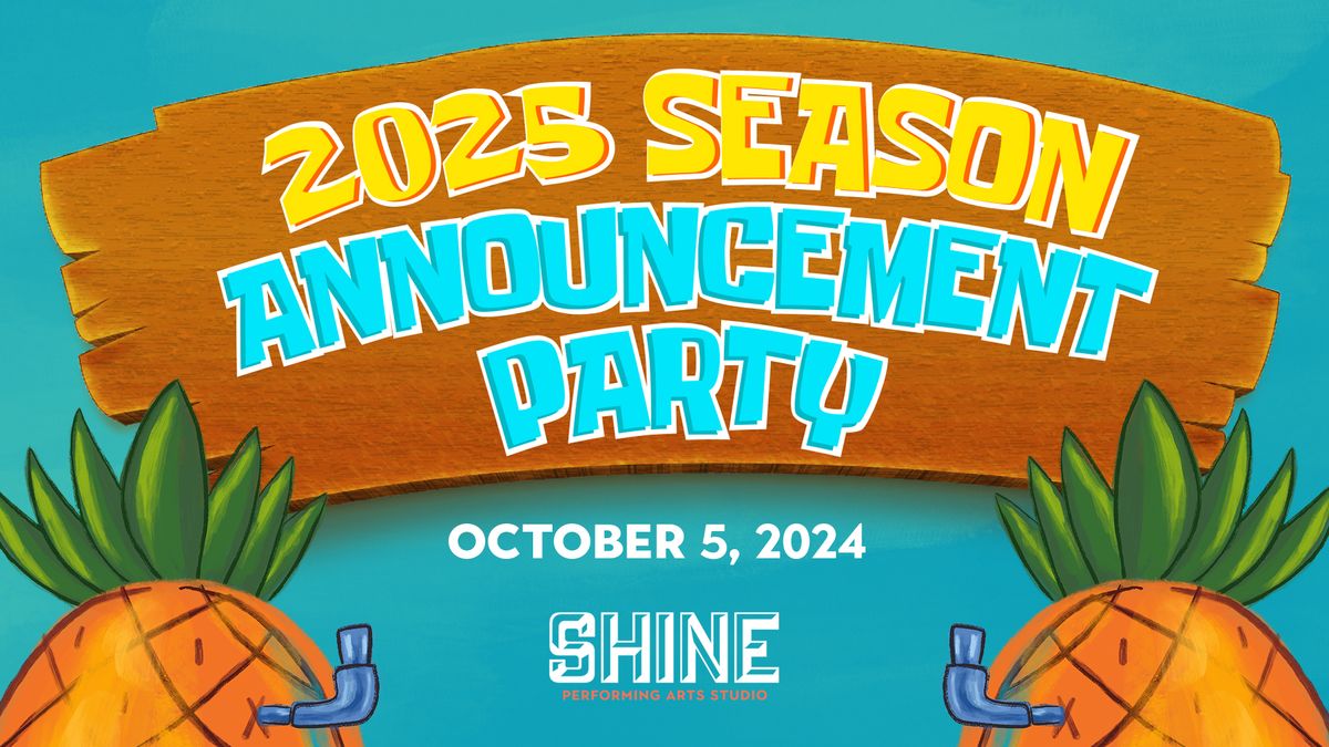 Shine 2025 Season Announcement Party