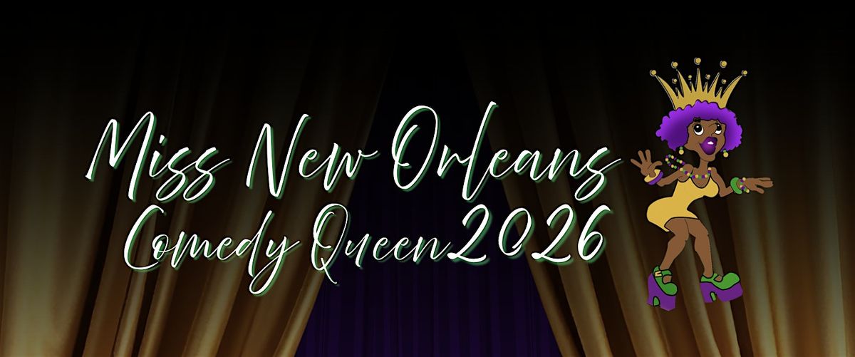 Miss New Orleans Comedy Queen 2026