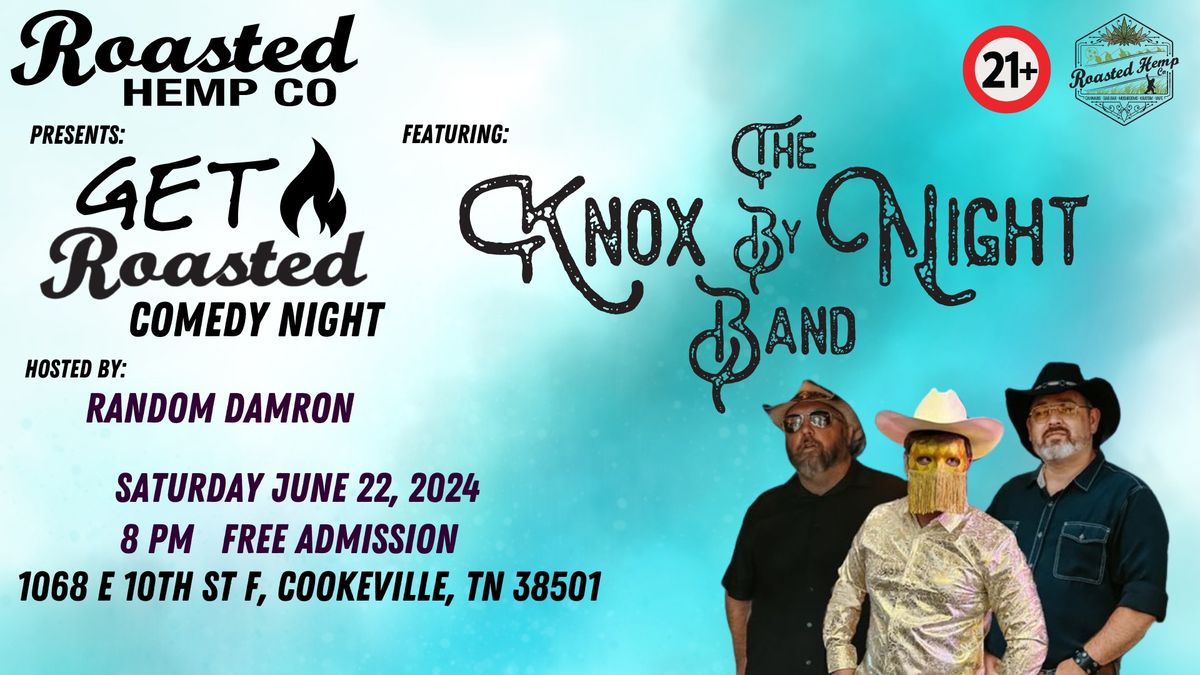 Get Roasted Comedy Night Featuring: The Knox By Night Band