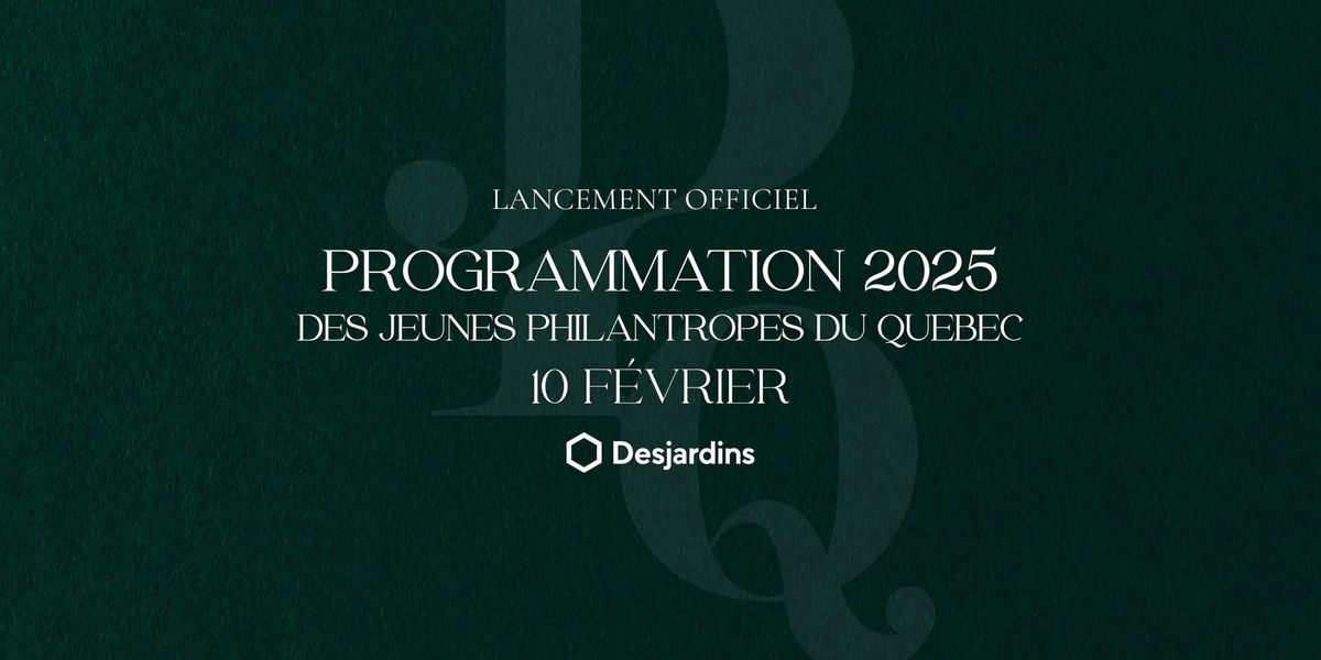 Lancement 2025 des Jeunes philanthropes du Qu\u00e9bec