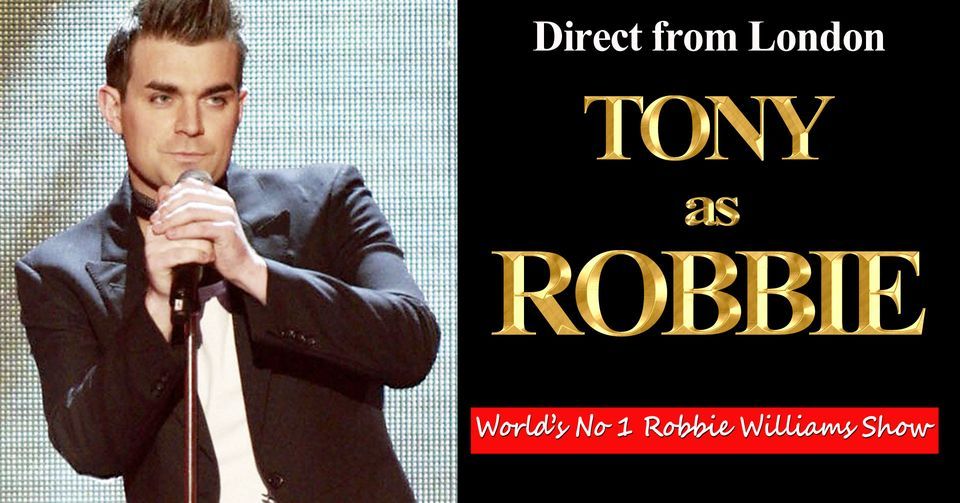 Tony As Robbie, The Ultimate Tribute to Robbie Williams.