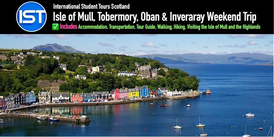Isle of Mull, Tobermory, Oban and Inveraray Weekend Trip