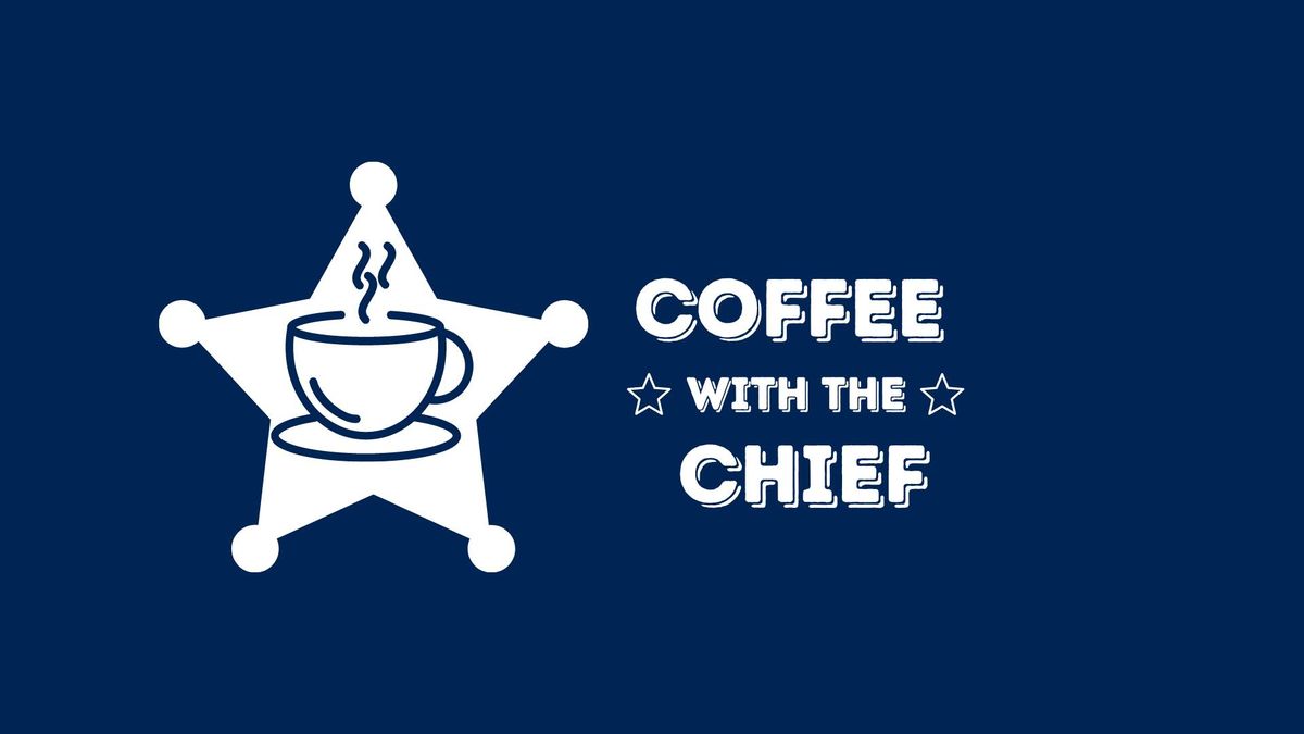 Coffee With the Chief