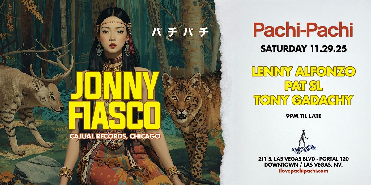 JOHNNY FIASCO at Pachi-Pachi