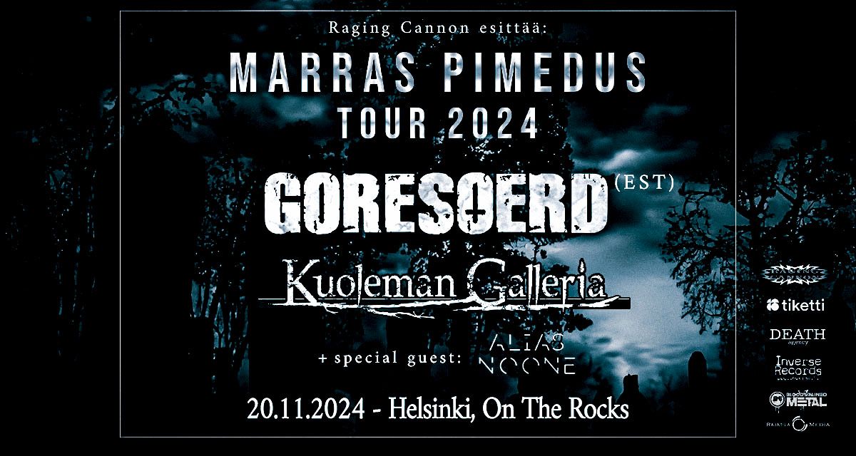 Marras Pimedus Tour 2024: Goresoerd (EST), Kuoleman Galleria, Alias Noone