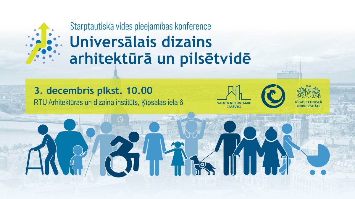 Starptautisk\u0101 vides pieejam\u012bbas konference "Univers\u0101lais dizains arhitekt\u016br\u0101 un pils\u0113tvid\u0113"