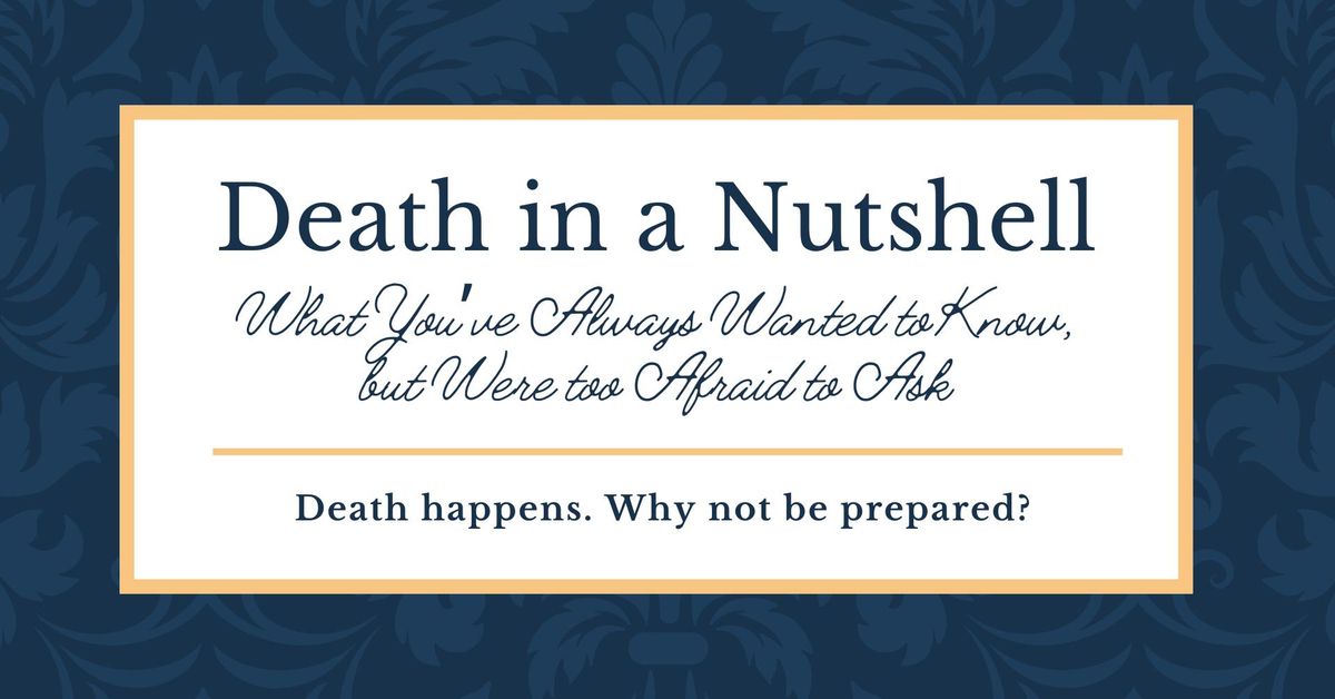 Death in a Nutshell: What You've Always Wanted to Know but Were too Afraid to Ask