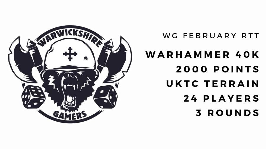 WG FEBRUARY RTT - Warhammer 40k Tournament 2,000 Points