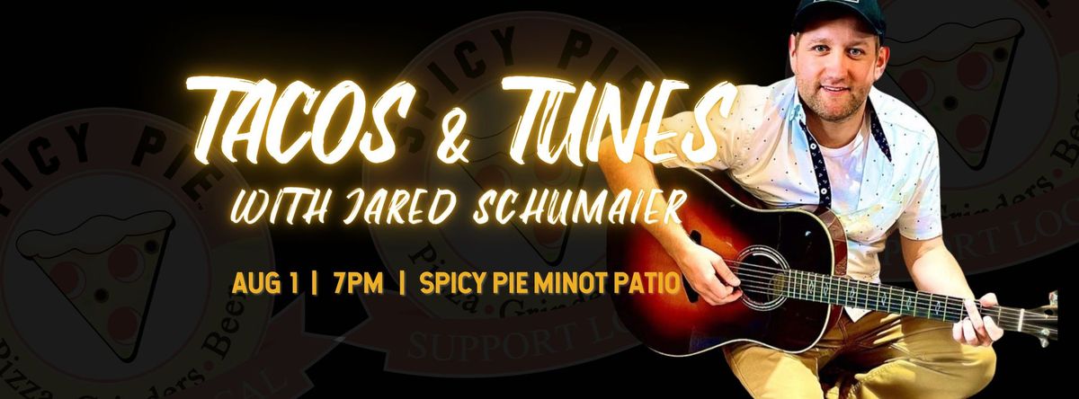 Tacos & Tunes at Spicy Pie Minot: Jared Schumaier!