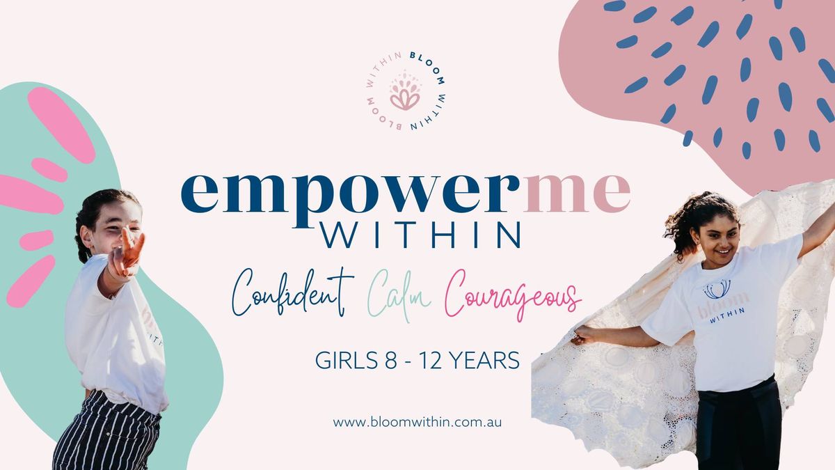 Empower ME Within | Girls 8 - 12 years | Term 3