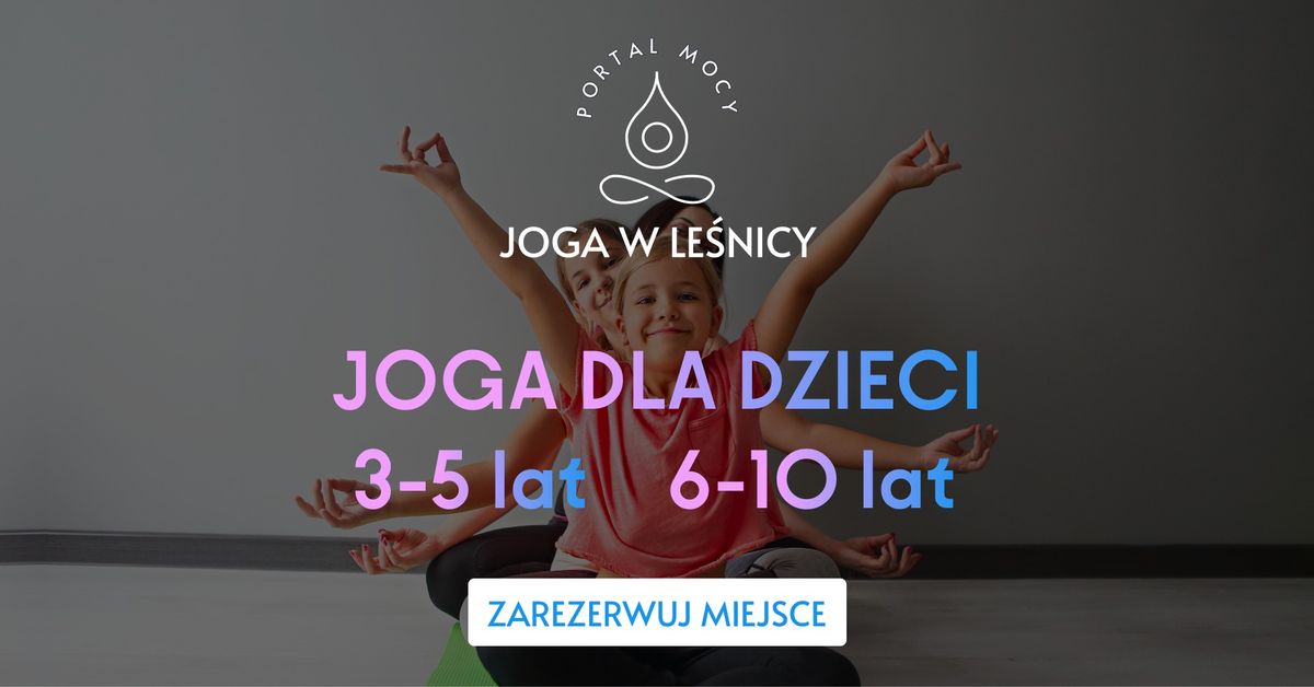 Joga i Uwa\u017cno\u015b\u0107 dla Dzieci w Le\u015bnicy \ud83d\udc67 3-5 lat \ud83e\uddd2 6-10 lat