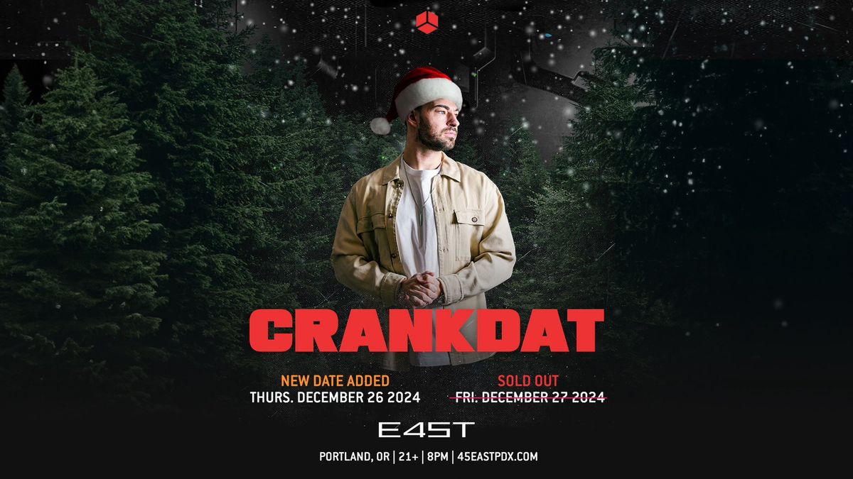 Crankdat (2nd Night) at 45 East