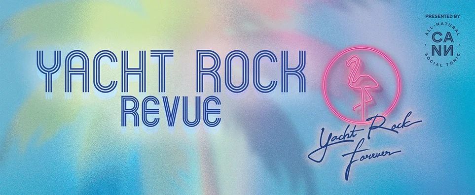 Yacht Rock Revue - Yacht Rock Forever Tour