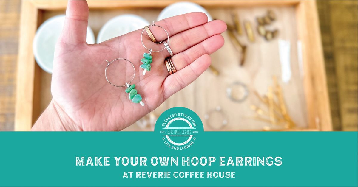 Hoop Earrings @ Reverie Coffee House