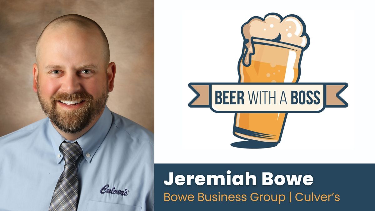 YP Beer with a Boss: Jeremiah Bowe, Bowe Business Group\/Culvers