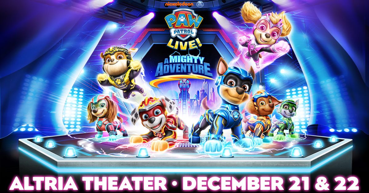 PAW Patrol Live! "A Mighty Adventure"