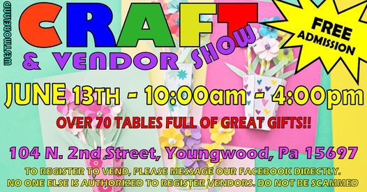 Westmoreland Craft & Vendor Show - June 13th, Westmoreland Craft ...