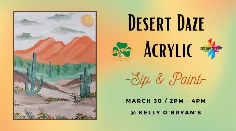 Desert Daze - Sip & Paint @ Kelly O'Bryan's