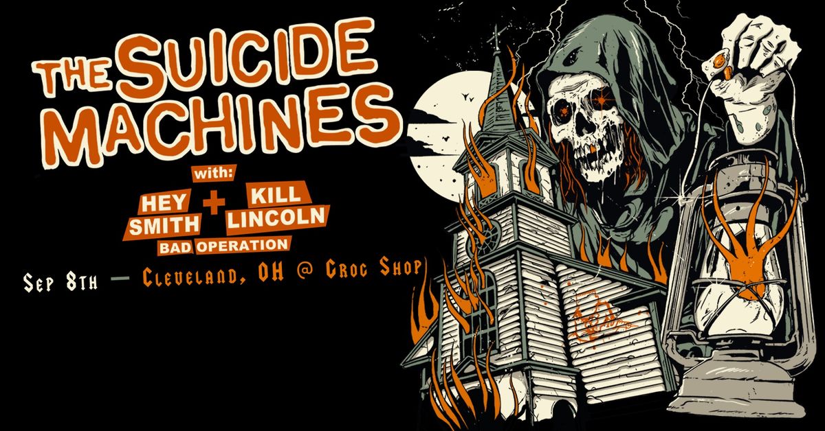 THE SUICIDE MACHINES with Hey Smith + K*ll Lincoln + Bad Operation