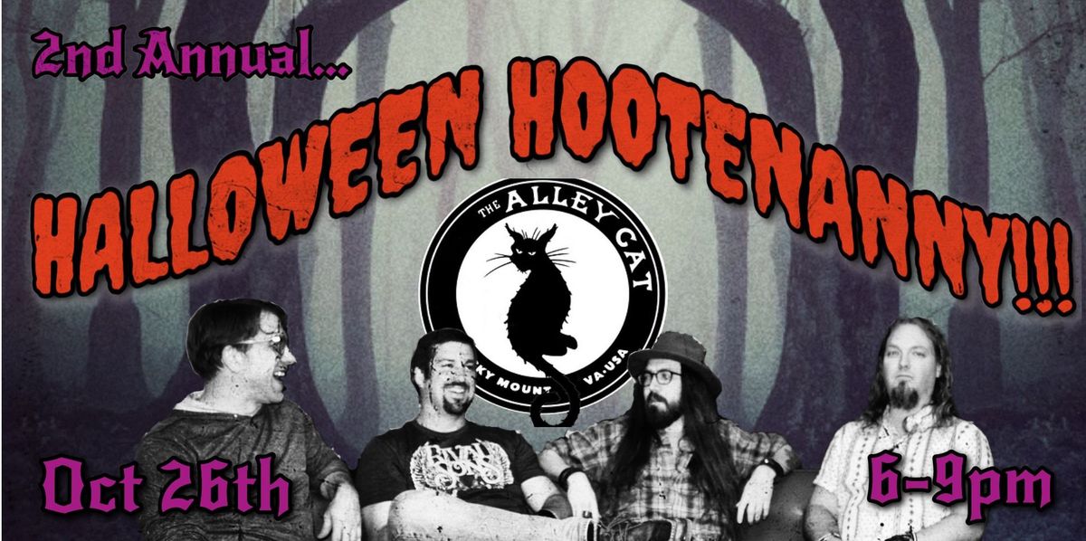 2nd ANNUAL HALLOWEEN HOOTENANNY at The Alley Cat!!!