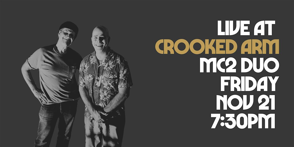 Live At Crooked Arm: MC2 Duo