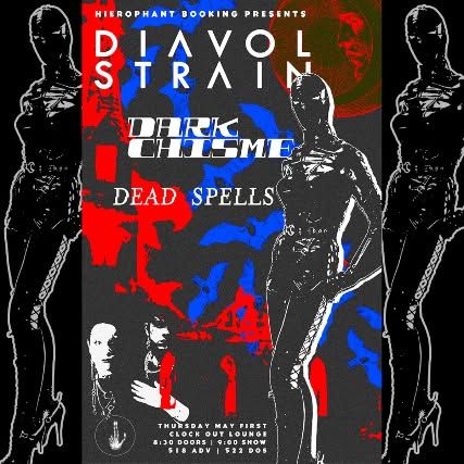 Hierophant Booking Presents: Diavol Strain w\/ Dark Chisme, Dead Spells