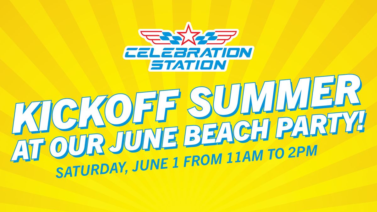 Celebration Station June Beach Party