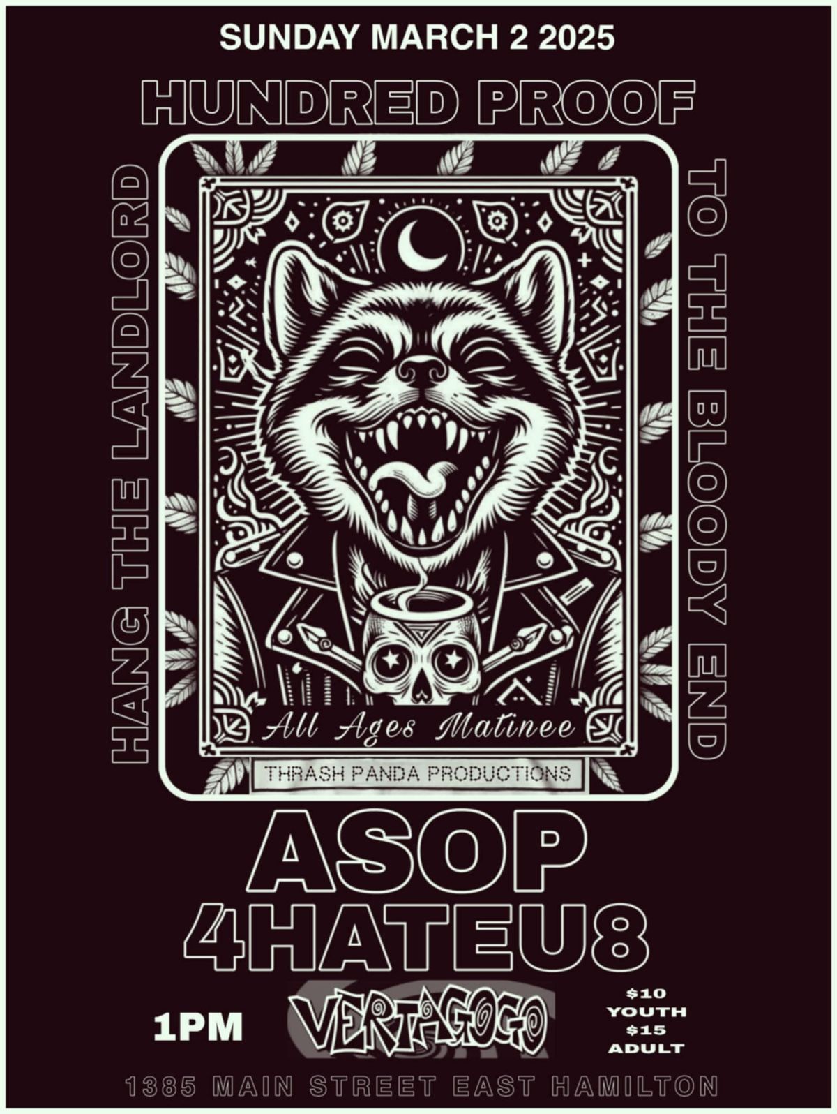 HUNDRED PROOF \/ ASOP \/ HANG THE LANDLORD \/ 4HATEU8 \/ TO THE BLOODY END