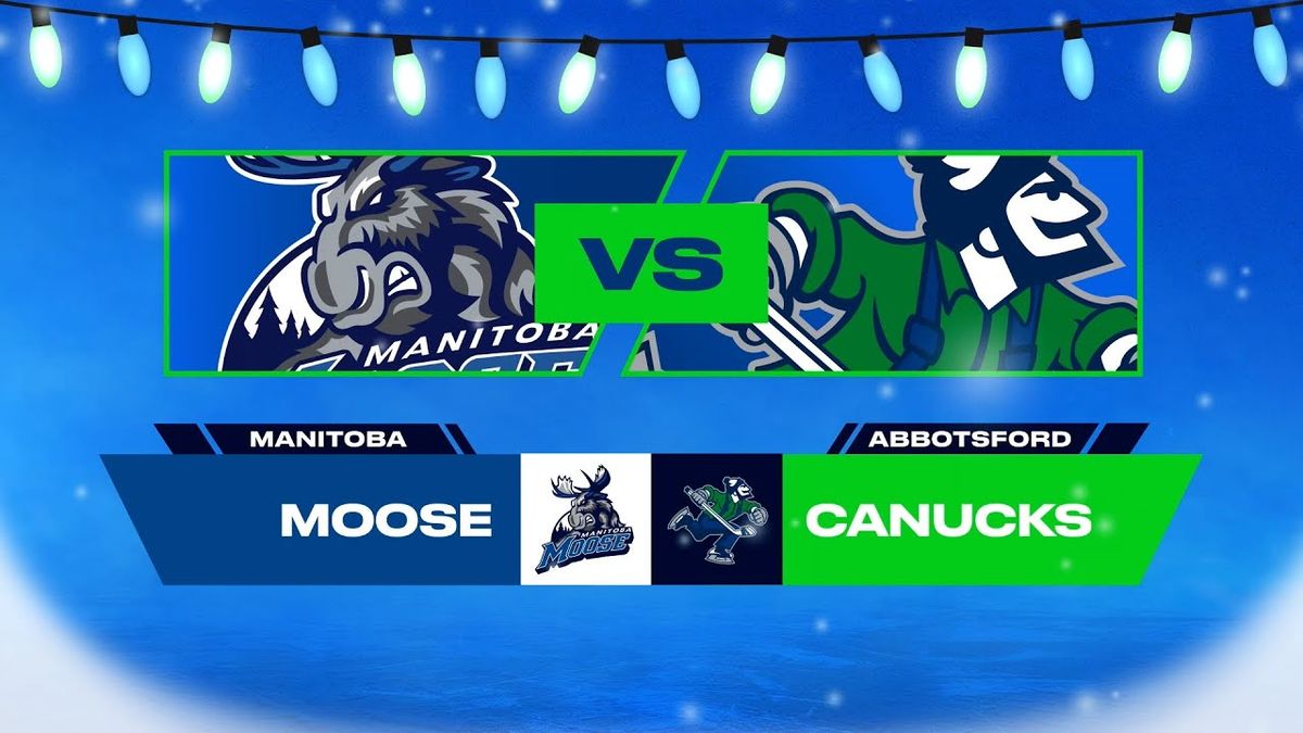 Abbotsford Canucks at Manitoba Moose at Canada Life Centre
