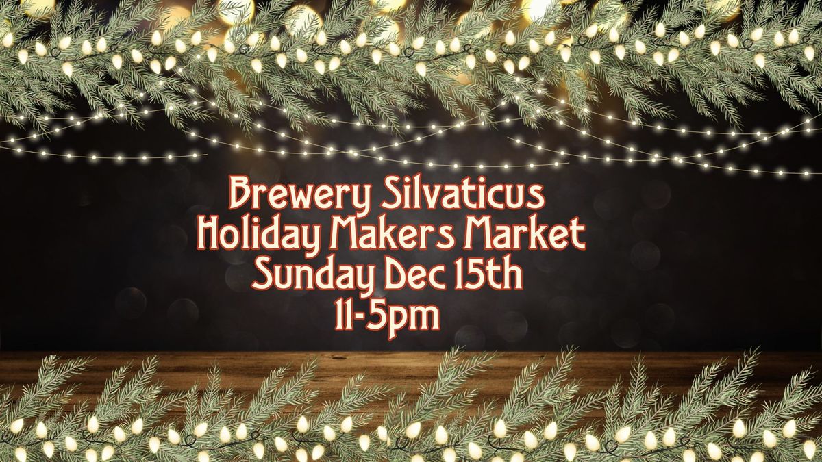 Holiday Maker's Market at Silvaticus 