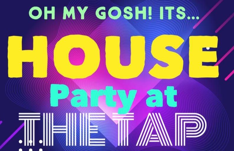 House Party at The Tap