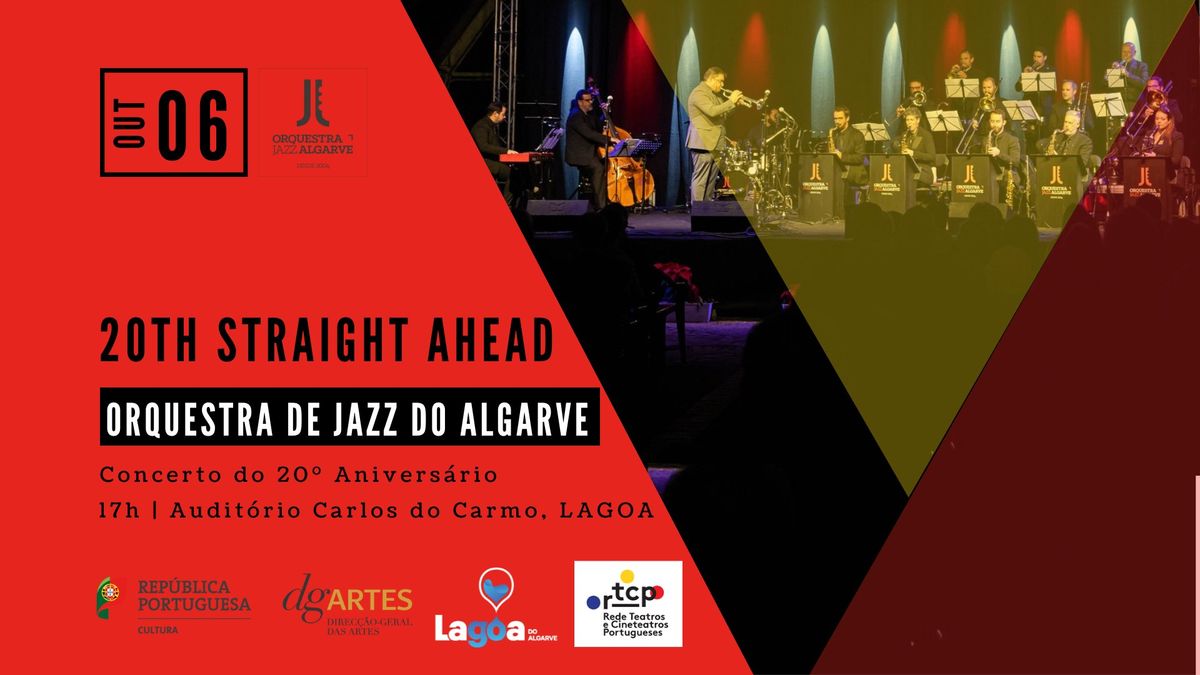 20th Straight Ahead | Orquestra de Jazz do Algarve | Audit\u00f3rio Carlos do Carmo - Lagoa