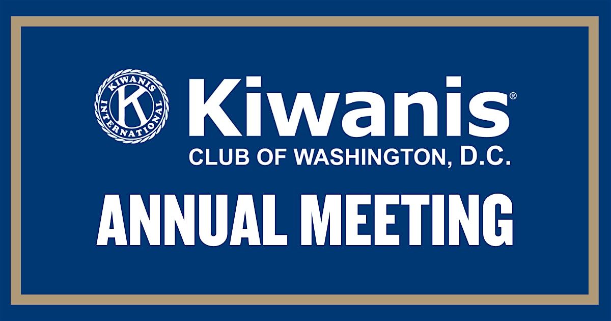 Kiwanis Club of Washington, D.C. Annual Meeting (May)