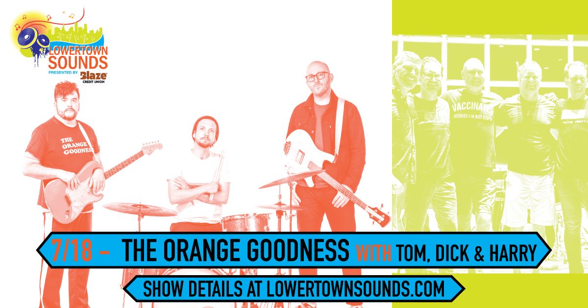 Lowertown Sounds 7\/18 - The Orange Goodness w\/ Tom, Dick & Harry