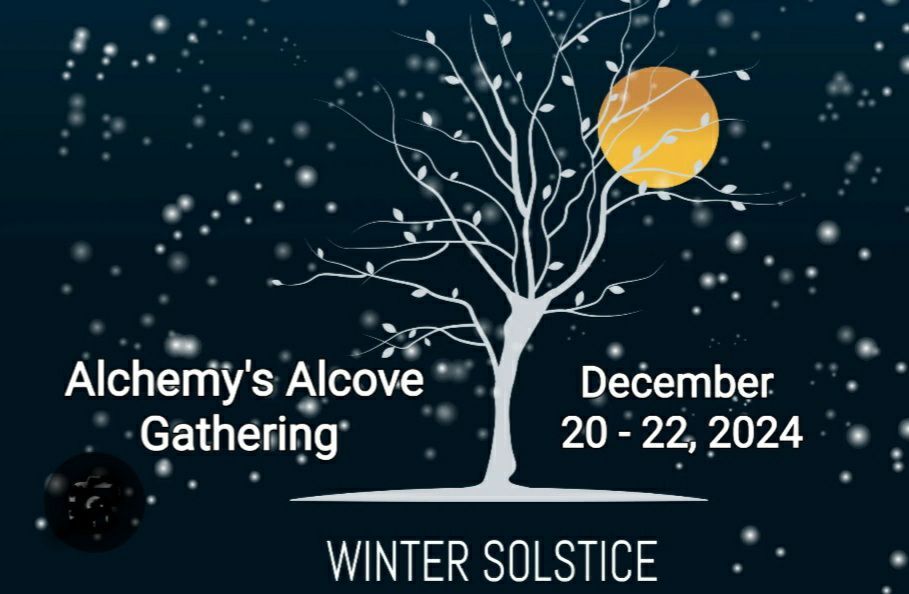 Alchemy's Alcove Gathering - Winter Solstice 2024