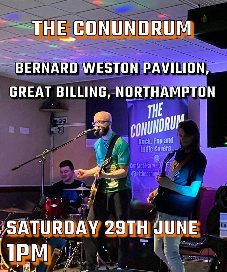The Conundrum @ Bernard Weston Pavilion, Great Billing, Northampton 