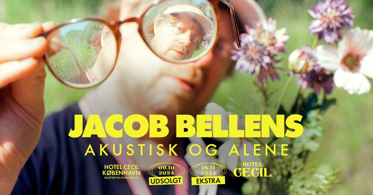 UDSOLGT \u2013 Jacob Bellens \u2013 akustisk og alene | Hotel Cecil, K\u00f8benhavn