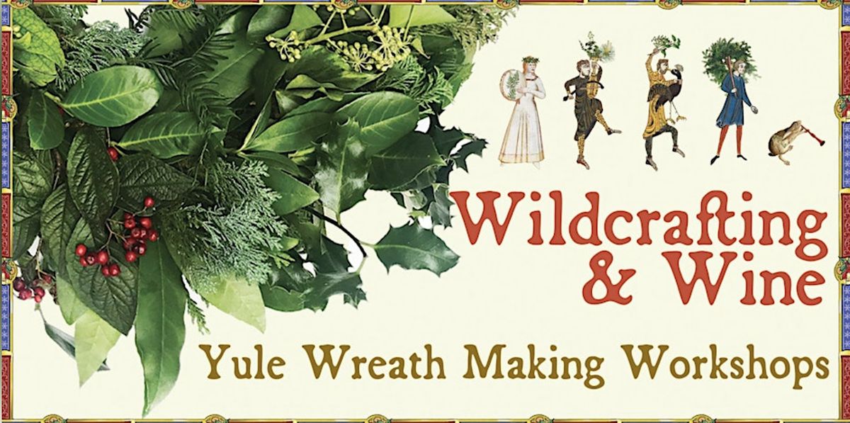Wildcrafting & Wine: Yule Wreath Making Workshop, Liverpool