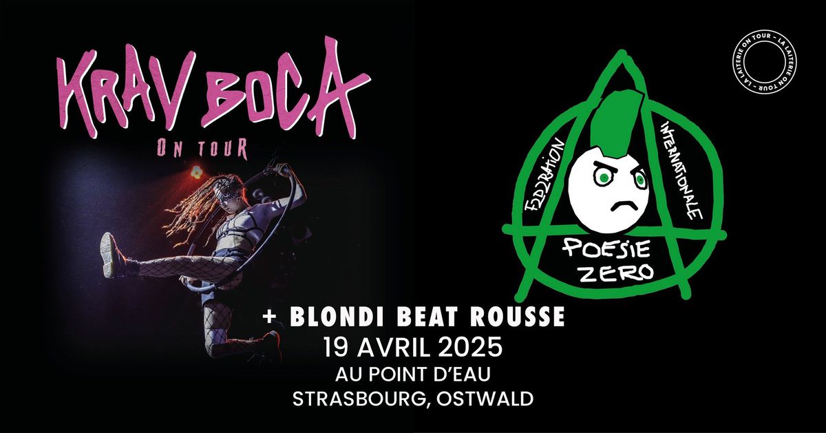 KRAV BOCA + POESIE ZERO + Blondi Beat Rousse- Le Point D'Eau - Strasbourg\/ Ostwald 