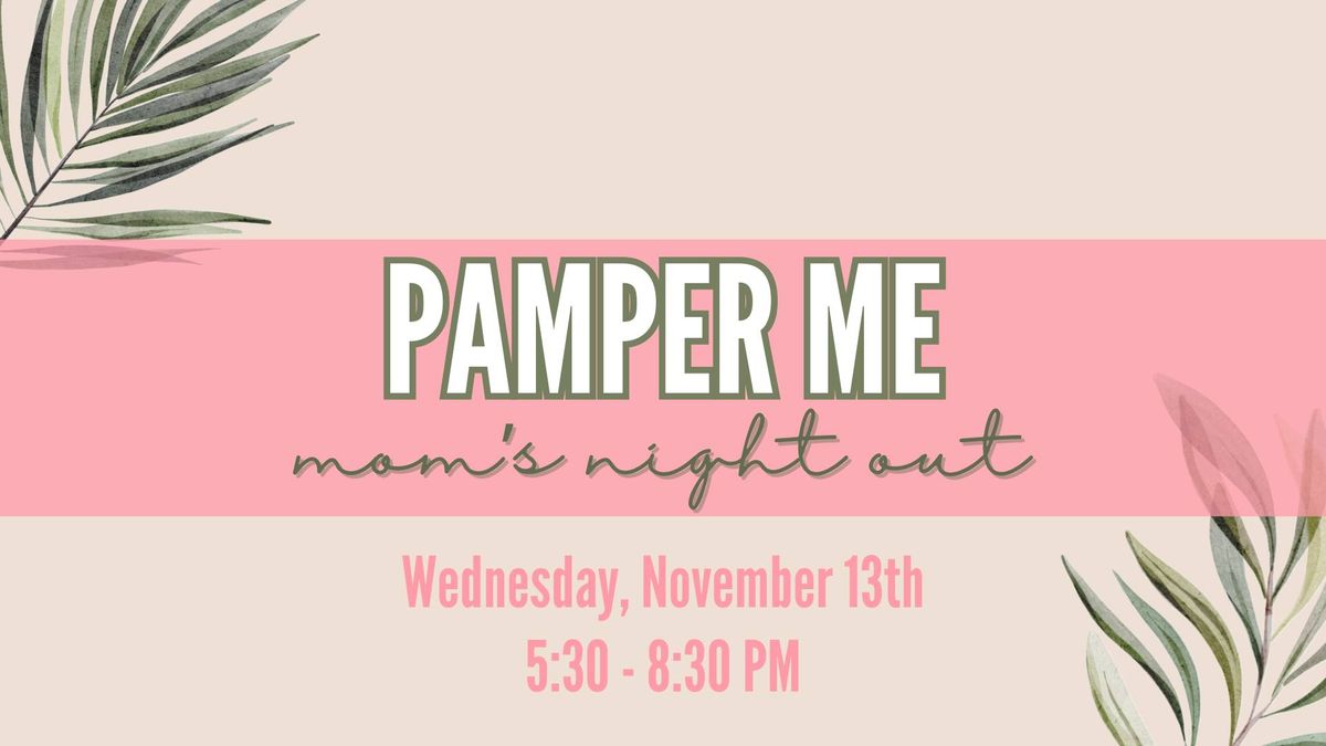 Girls Night Out- Pamper Me!