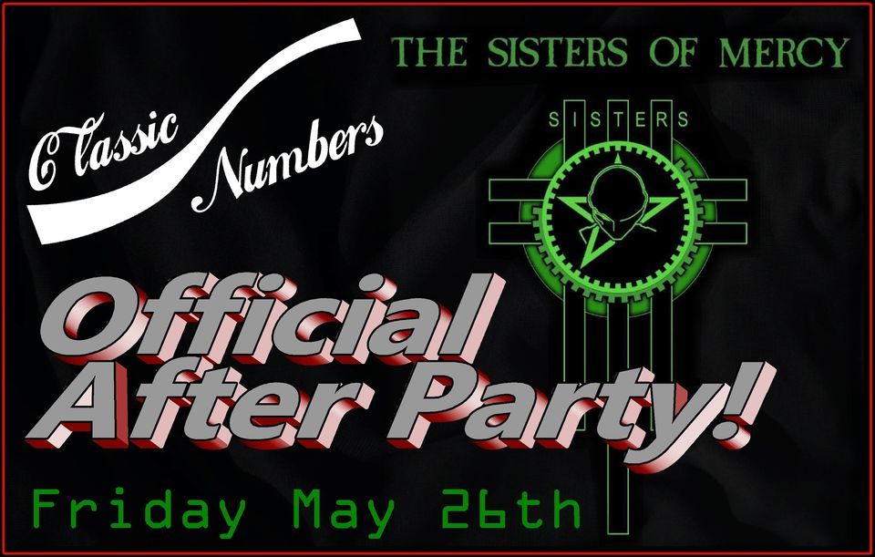 Classic Numbers Official Sisters Of Mercy After Party - TONIGHT!