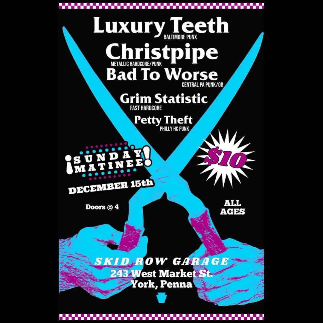 Luxury Teeth, Christ Pipe, Bad to Worse, Petty Theft, and Grim Statistic at Skid Row Garage