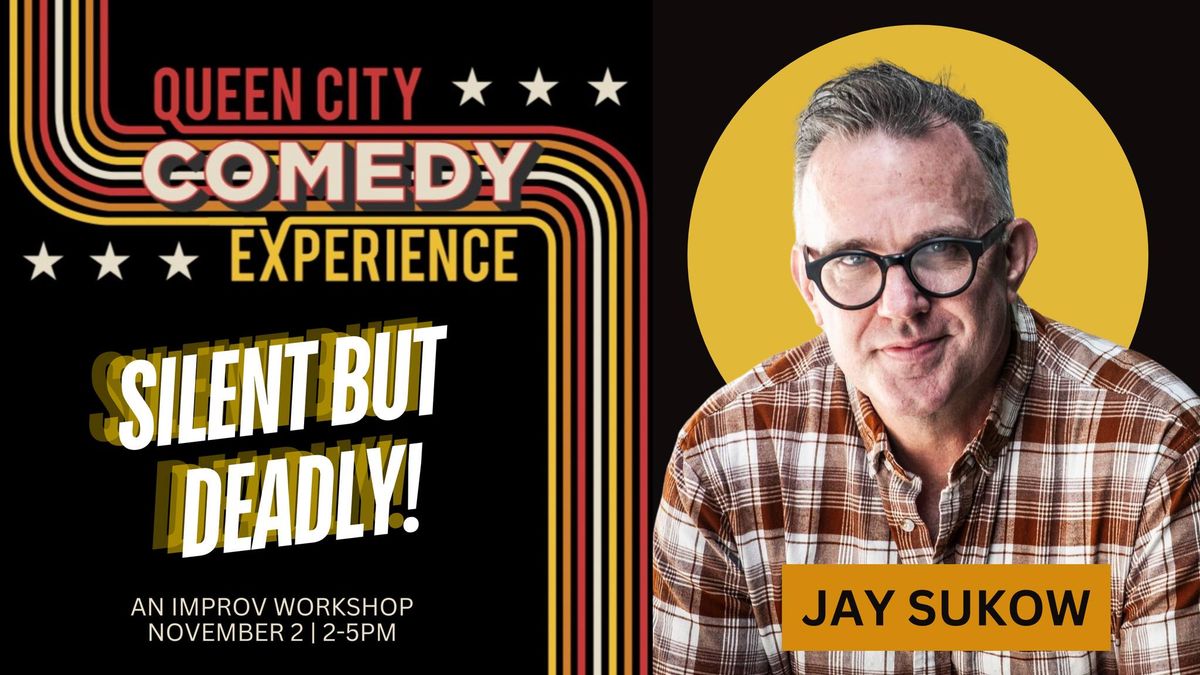 Silent But Deadly Improv Workshop with Jay Sukow - A QCCE24 Experience