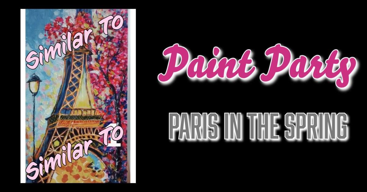 Paint & Sip at the Copper Pub - Paris In The Spring